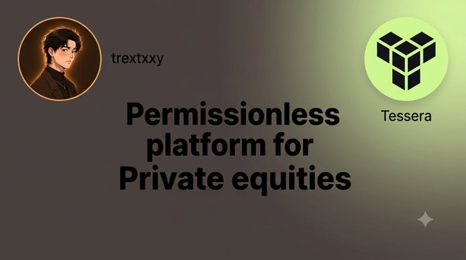 A presentation slide showing user 'trextxxy' alongside a green cube logo labeled 'Tessera' with the text 'Permissionless platform for Private equities'.