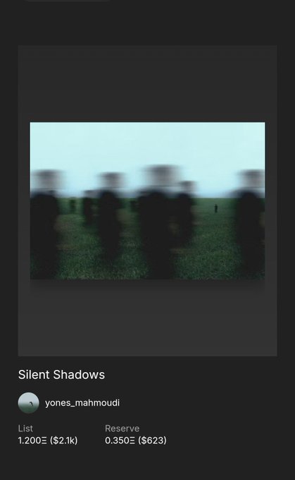 A digital art listing titled 'Silent Shadows' by yones_mahmoudi, showing a list price of 1.200Ξ ($2.1k) and reserve of 0.350Ξ ($623), featuring a blurred image of dark figures in a field.