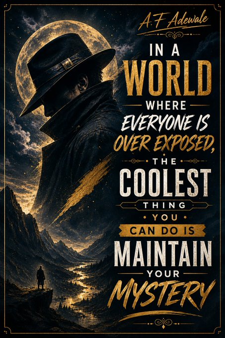 A motivational poster by 'A.F Adewale' featuring a shadowy cowboy figure with the quote 'In a world where everyone is over exposed, the coolest thing you can do is maintain your mystery.'