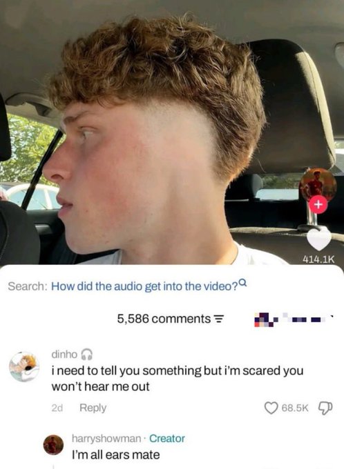 A TikTok video screenshot featuring a young man with curly brown hair in profile inside a car, with a popular comment exchange between users 'dinho' and creator 'harryshowman' joking 'I need to tell you something but I'm scared you won't hear me out' / 'I'm all ears mate', showing 414.1K likes.