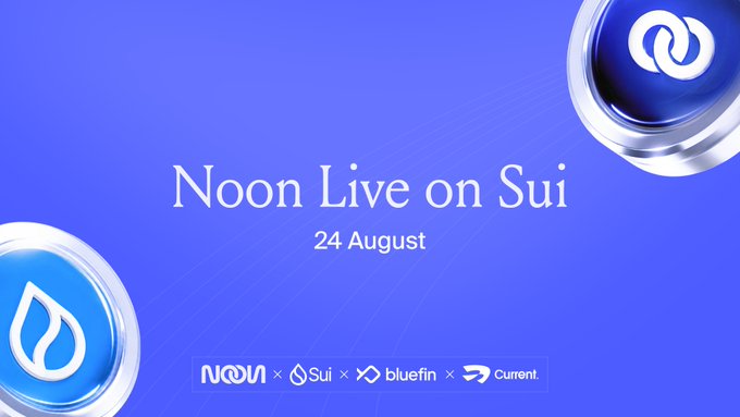 A promotional graphic featuring "Noon Live on Sui 24 August" displayed against a blue background with circular Noon and Sui logos, alongside partner logos including Bluefin and Current, announcing the launch of $sUSN on the Sui Network with incentives for supplying, borrowing, and looping available from day one.