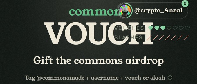 Black graphic with the word 'VOUCH' in large letters, showing social media handles '@crypto_Anzal' and '@commonsmade', instructing users to tag with a username and vouch or slash to 'Gift the commons airdrop'.