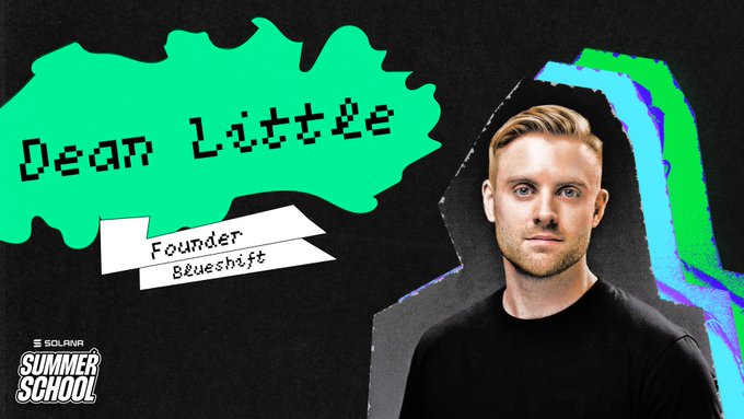 A graphic titled 'Dean Little, Founder, Blueshift' as part of 'Solana Summer School,' featuring a photograph of a man with reddish-blonde hair and a beard against a black background with green and blue paint splatter designs.