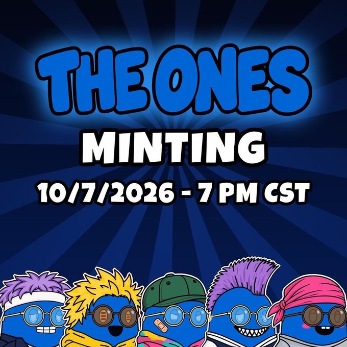 A promotional graphic for 'THE ONES MINTING' on 10/7/2026 at 7 PM CST, featuring cartoon blue characters with sunglasses at the bottom.