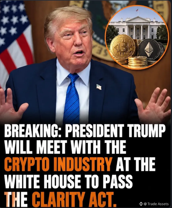 A news-style graphic showing President Trump speaking, with the text "BREAKING: PRESIDENT TRUMP WILL MEET WITH THE CRYPTO INDUSTRY AT THE WHITE HOUSE TO PASS THE CLARITY ACT," accompanied by an inset image of the White House with Bitcoin and Ethereum coins.