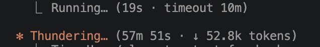A black status display showing "Running... (19s · timeout 10m)" and "* Thundering... (57m 51s · ↓ 52.8k tokens)" indicating an active AI process.