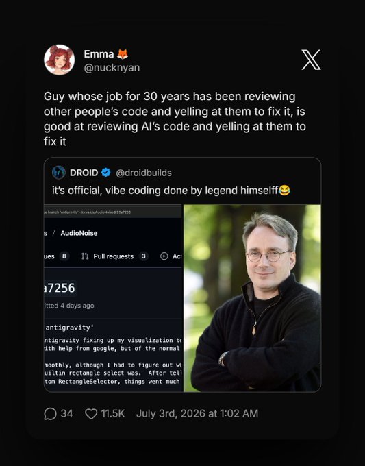 A tweet by Emma (@nucknyan) joking that the 30-year veteran of code review is now well-suited to reviewing AI's code, embedded with a DROID tweet showing Linus Torvalds and a 'vibe coding' GitHub commit by 'legend' with 11.5K likes.