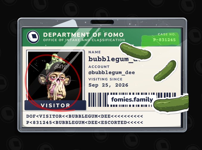 A digital ID badge graphic for the 'Department of FOMO, Office of Intake and Classification,' featuring a grotesque cartoon character photo with a red ban symbol, the name 'bubblegum_dee,' visiting since Sep 25, 2026, and the website 'fomies.family' decorated with pickle stickers.