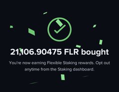 A notification screen showing '21.906.90475 FLR bought' and a message that Flexible Staking rewards are now being earned.