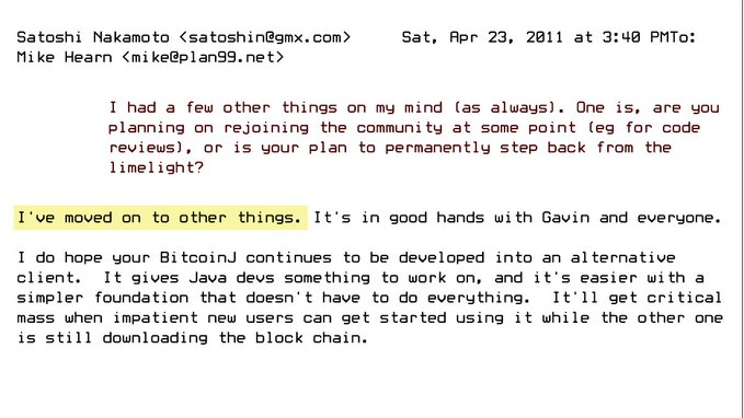 An email from Satoshi Nakamoto to Mike Hearn dated April 23, 2011, discussing his departure from Bitcoin development, with the highlighted text: 'I've moved on to other things. It's in good hands with Gavin and everyone.'