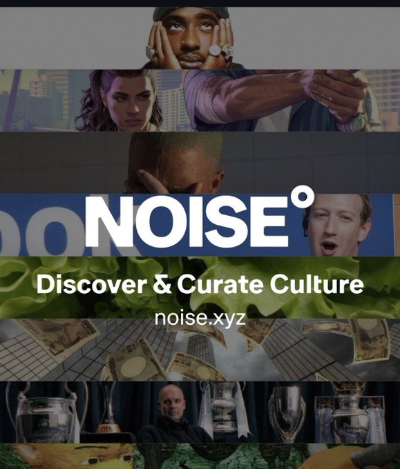 A collage-style advertisement for 'NOISE°' with the tagline 'Discover & Curate Culture' at noise.xyz, featuring images of celebrities, money, and sports trophies.
