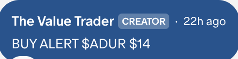 A screenshot of a Discord message from "The Value Trader" featuring a CREATOR tag, timestamped 22h ago, announcing a "BUY ALERT $ADUR $14" that aligns with the accompanying post declaring "$ADUR easy work."