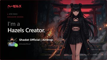 The image serves as a creator badge for "Shadat Official | Airdrop" on the Hazels NFT platform, featuring an anime-style female character with black hair standing before a fiery shrine, with prominent text stating "I'm a Hazels Creator." The promotional graphic relates to the accompanying post about Hazels' GTD Race event, highlighting the platform's NFT ecosystem with its 5,555 Hazels collection and the September 2026 competition for the top 500 eligible creators.