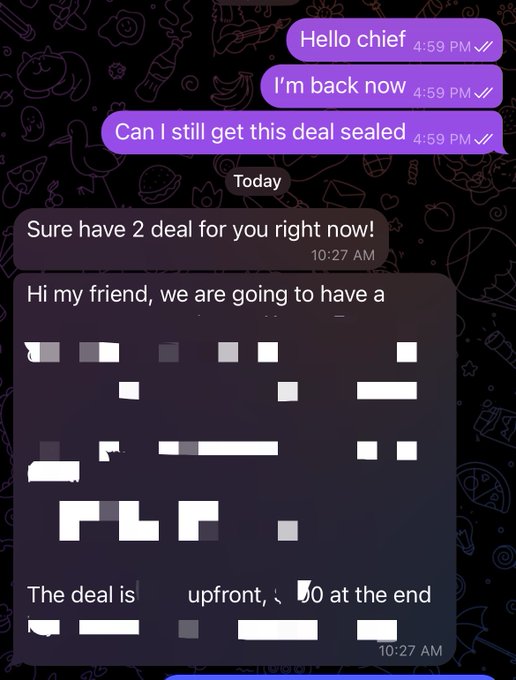 A screenshot of a chat conversation in purple bubbles; the user messages 'Hello chief,' 'I'm back now,' and 'Can I still get this deal sealed,' while the other party replies 'Sure have 2 deal for you right now!' with partially redacted text mentioning 'upfront' and 'at the end.'