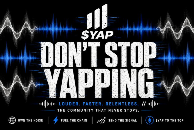 A promotional graphic for '$YAP' cryptocurrency featuring the slogan 'DON'T STOP YAPPING' with the tagline 'LOUDER. FASTER. RELENTLESS.' and 'THE COMMUNITY THAT NEVER STOPS.'