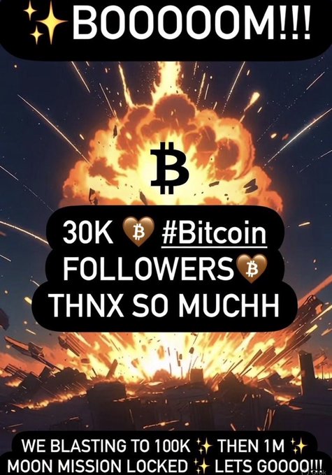 A celebratory graphic with an explosion background featuring the Bitcoin logo, announcing '30K FOLLOWERS THNX SO MUCH' and 'WE BLASTING TO 100K THEN 1M MOON MISSION LOCKED LETS GOOOO!!!'.
