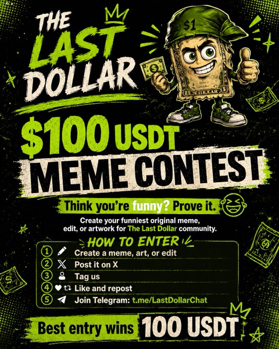 Promotional graphic for 'THE LAST DOLLAR $100 USDT MEME CONTEST' with instructions on how to enter via X and Telegram.