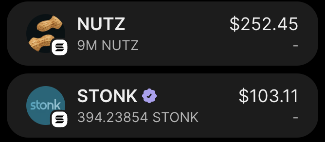 A digital wallet or portfolio screen displaying two assets: "NUTZ" with a balance of 9M NUTZ valued at $252.45 (with a peanut icon), and "STONK" with a balance of 394.23854 STONK valued at $103.11.