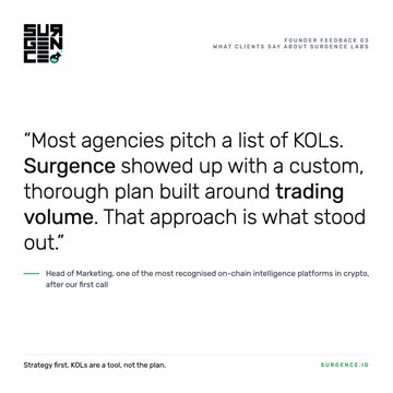 A testimonial graphic from Surgencelabs.io featuring a quote: 'Most agencies pitch a list of KOLs. Surgence showed up with a custom, thorough plan built around trading volume. That approach is what stood out,' from the Head of Marketing at an on-chain intelligence platform in crypto, with the tagline 'Strategy first. KOLs are a tool, not the plan.'
