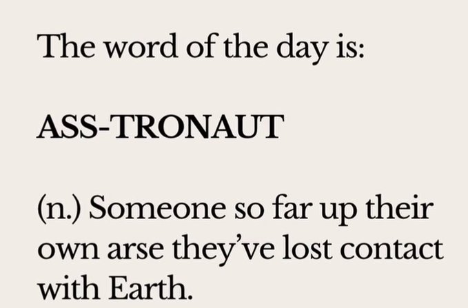 A minimalist dictionary-style definition card presents "ASS-TRONAUT" as the word of the day, humorously defined as "Someone so far up their own arse they've lost contact with Earth."