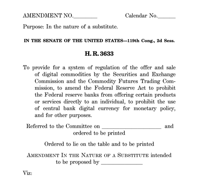 A Senate amendment draft for H.R. 3633, which would establish SEC and CFTC regulation of digital commodities and prohibit Federal Reserve banks from offering CBDC products, intended as a substitute ahead of the September 15 CLARITY Act procedural vote.