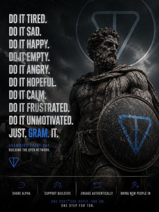 A motivational poster featuring a stone warrior statue with text reading 'DO IT TIRED. DO IT SAD... JUST GRAM. IT.' and 'GRAMMING EVERY DAY BUILDING THE OPEN NETWORK.'