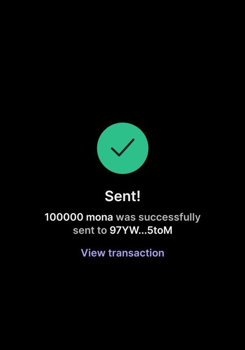 A confirmation screen with a green checkmark stating 'Sent! 100000 mona was successfully sent to 97YW...5toM' with a 'View transaction' link.