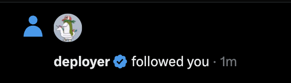 A dark-themed social media notification screen shows that 'deployer' with a verified checkmark has followed the user 1 minute ago.