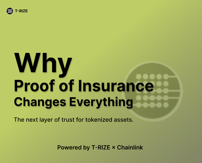A green gradient promotional graphic for T-RIZE featuring the headline "Why Proof of Insurance Changes Everything" with the tagline "The next layer of trust for tokenized assets" and footer "Powered by T-RIZE x Chainlink." The image illustrates the post's point that tokenization alone doesn't create trust—highlighting how Proof of Insurance serves as the essential trust layer needed beyond simply putting assets on-chain.
