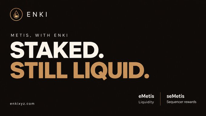 A promotional advertisement for 'ENKI' displays the text 'METIS, WITH ENKI' and 'STAKED. STILL LIQUID.' in white and orange letters on a black background, with 'eMetis Liquidity' and 'seMetis Sequencer rewards' at the bottom.