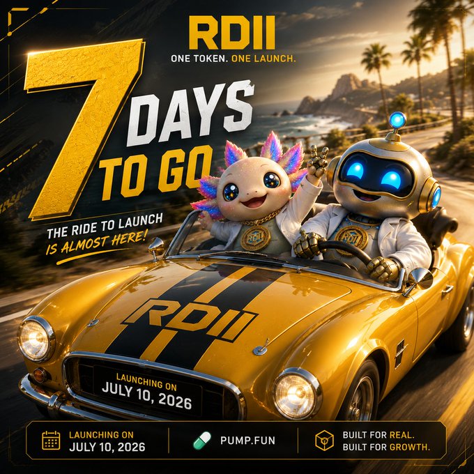 A promotional countdown poster for RDII showing two cartoon mascots—a pink axolotl and a gold robot—riding in a yellow sports car, with bold text announcing "RDII – ONE TOKEN. ONE LAUNCH." and "7 DAYS TO GO," set to launch on July 10, 2026 on Pump.fun. The image visually reinforces the post's message about the final week of preparation before launch, emphasizing the excitement and momentum building toward the token's release date.