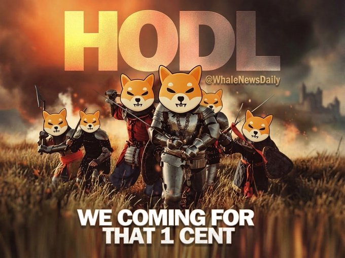 A group of Shiba Inu-headed warriors in medieval armor march across a smoky battlefield with "HODL" displayed above and "WE COMING FOR THAT 1 CENT" below, alongside the handle "@WhaleNewsDaily." The meme ties into the post's bullish SHIB mantra about manifesting a $0.01 price target, framing the army of holders as an unstoppable force ready to make that cent a reality.