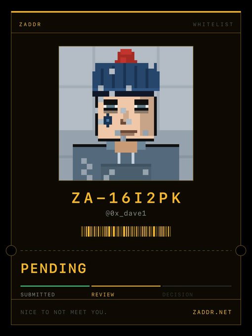 Pixel-art whitelist card from ZADDR showing character ZA-16I2PK for @0x_dave1 with yellow 'PENDING' status and tagline 'NICE TO NOT MEET YOU.'