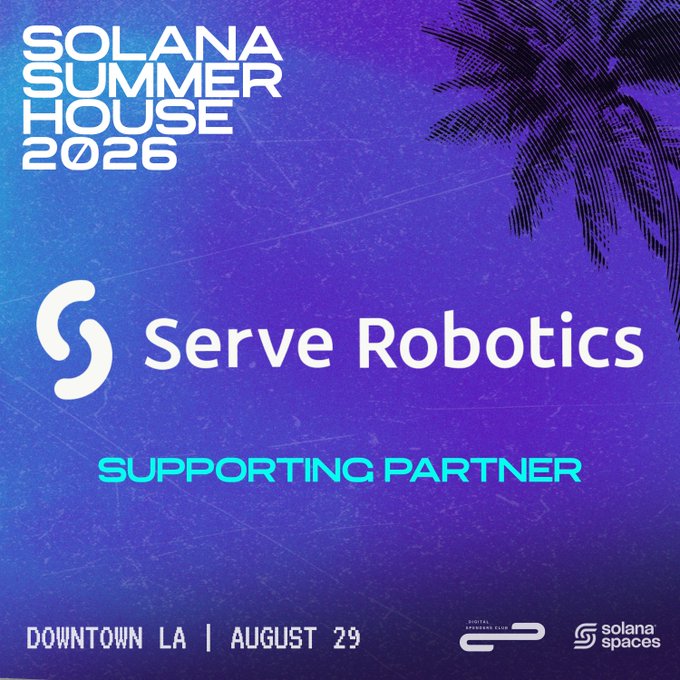 A purple-toned promotional graphic for 'Solana Summer House 2026' announces 'Serve Robotics' as a 'Supporting Partner,' with event details reading 'Downtown LA | August 29' and logos for Digital Sovereign Club and Solana Spaces.