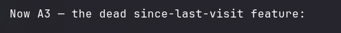 A simple terminal/console screenshot with white text on a black background reading 'Now A3 - the dead since-last-visit feature:'.