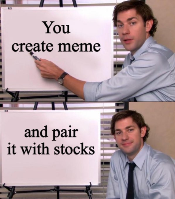 A two-panel meme using the Jim from The Office format reads 'You create meme' in the top panel and 'and pair it with stocks' in the bottom panel.