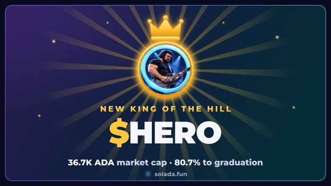 A promotional graphic for Solada.fun declares "NEW KING OF THE HILL $HERO" with a 36.7K ADA market cap and 80.7% to graduation, featuring a crowned circular avatar of a man playing guitar.