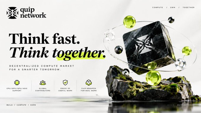 A promotional banner for 'quip network' with the tagline 'Think fast. Think together.' and 'DECENTRALIZED COMPUTE MARKET FOR A SMARTER TOMORROW.', featuring a 3D rendered block with an atom graphic orbiting it.