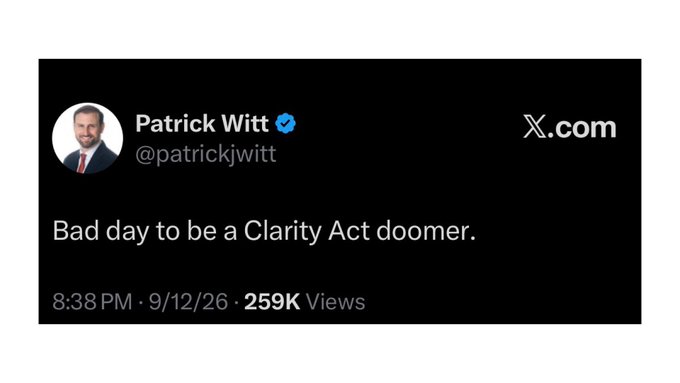 A tweet from Patrick Witt (@patrickjwitt) reads "Bad day to be a Clarity Act doomer," posted at 8:38 PM on 9/12/26 with 259K views, reflecting his optimism that the Senate will pass the Crypto CLARITY Act within three days.