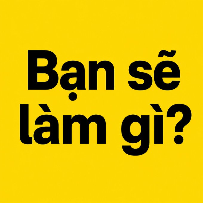 A bold yellow graphic featuring black text that reads "Bạn sẽ làm gì?" (What will you do?) in Vietnamese.