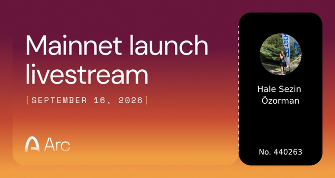 A promotional graphic for the "Mainnet launch livestream" on September 16, 2026, featuring the Arc logo and a profile card for attendee Hale Sezin Özorman (No. 440263) against a purple and orange gradient background. The image aligns with the post's announcement, visually teasing the upcoming Arc mainnet launch event.