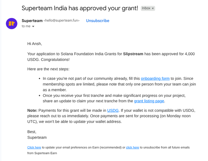 An email from Superteam India (hello@superteam.fun) notifying the recipient "Ansh" that their application for "Slipstream" has been approved for a 4,000 USDG grant from the Solana Foundation India Grants program, outlining next steps including community onboarding and submitting progress updates on the grant listing page.