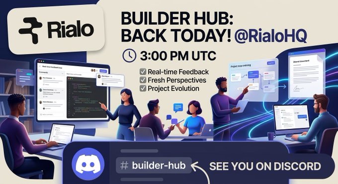 A promotional graphic for 'Rialo' announces 'BUILDER HUB: BACK TODAY! @RialoHQ' at 3:00 PM UTC, featuring features like Real-time Feedback, Fresh Perspectives, and Project Evolution, with a Discord call-to-action.