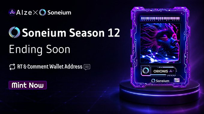 A promotional graphic for 'Soneium Season 12 Ending Soon' featuring a digital trading card with an animated face labeled 'ORIONIS', alongside logos for Alze and Soneium, and a 'Mint Now' button.