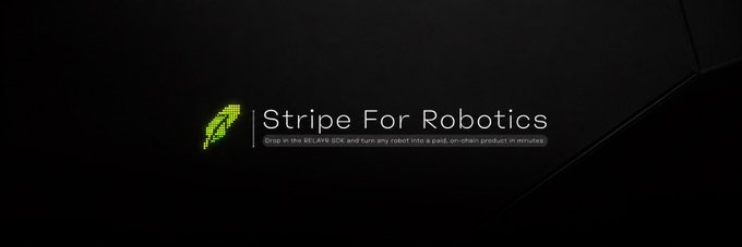 A dark, sleek banner displays the pixelated green Relayr logo alongside the text "Stripe For Robotics," with a tagline reading "Drop in the RELAYR SDK and turn any robot into a paid, on-chain product in minutes!" The image visually reinforces the post's announcement of Relayr joining the Robinhood chain as a payment and access layer for robots, emphasizing its per-action billing and on-chain settlement capabilities.