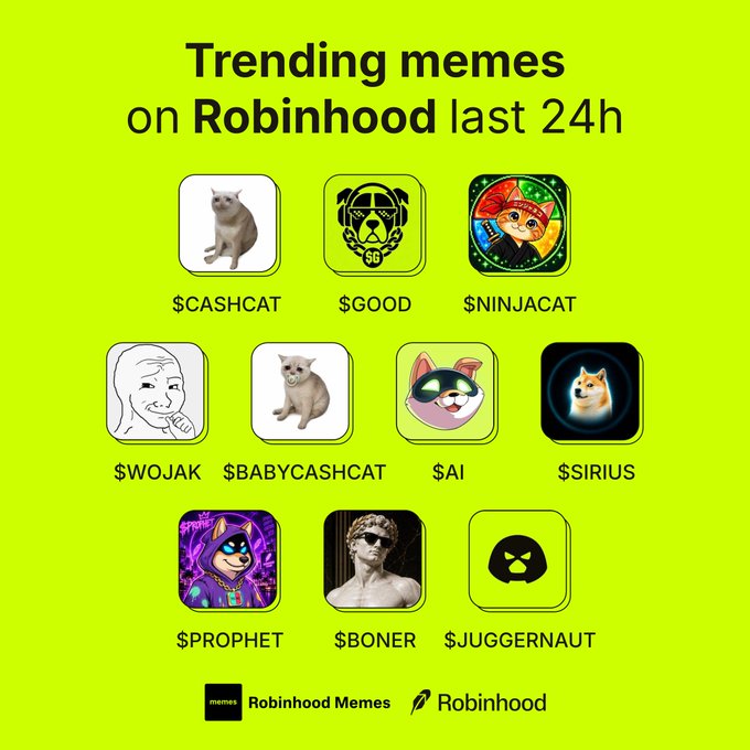A green graphic listing 'Trending memes on Robinhood last 24h' featuring tokens including $CASHCAT, $GOOD, $NINJACAT, $WOJAK, $BABYCASHCAT, $AI, $SIRIUS, $PROPHET, $BONER, and $JUGGERNAUT.