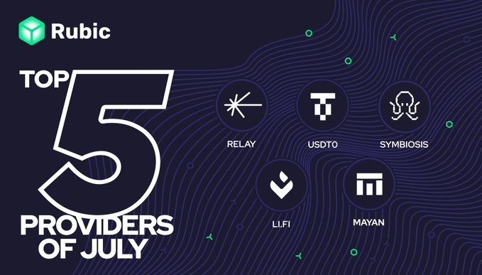 A graphic from Rubic titled 'TOP 5 PROVIDERS OF JULY' featuring logos for Relay, USDT0, Symbiosis, LIFI, and Mayan.