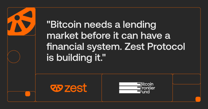 The image features a poster with an orange circle containing a white text box that reads "Bitcoin needs a lending market before it can have a financial system. Zest Protocol is building it." The poster also includes logos for Bitcoin and Zest Protocol, indicating their collaboration in this context.