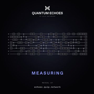 A dark blue digital graphic for 'QUANTUM ECHOES BY QUIP NETWORK' featuring a complex circuit-like diagram and the text 'MEASURING REVEAL AT echoes.quip.network'.
