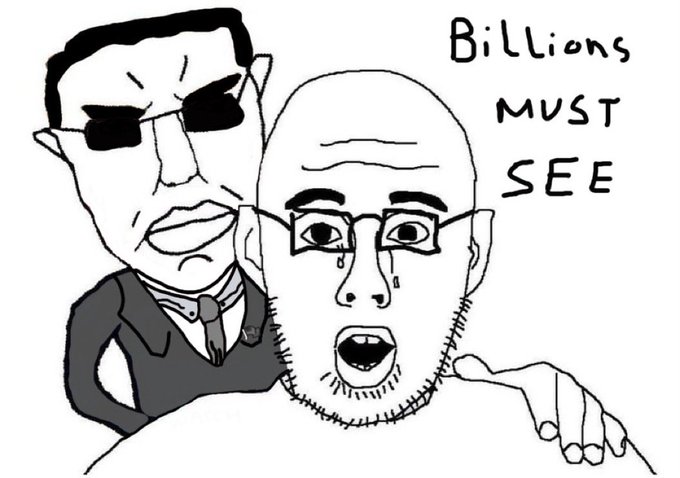 A cartoon drawing features a stern man in sunglasses whispering into the ear of a shocked, crying bald man with glasses, accompanied by the text 'Billions MUST SEE'.